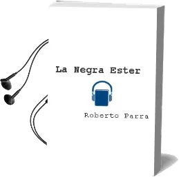 Descargar AudioLibro La Negra Ester de Roberto Parra año 1980