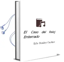 Descargar AudioLibro El Caso del Reloj Enterrado de Erle Stanley Gardner año 1981