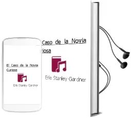 Descargar AudioLibro El Caso de la Novia Curiosa de Erle Stanley Gardner año 1984