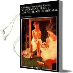 Descargar AudioLibro Mi Hermana Elba de Cristina Fernandez Cubas año 1988