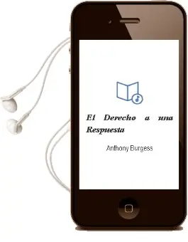 Descargar AudioLibro El Derecho a una Respuesta de Anthony Burgess año 1988