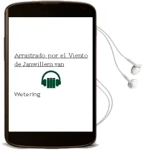 Descargar AudioLibro Arrastrado por el Viento de Janwillem Van De Wetering año 1989