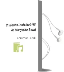 Descargar AudioLibro Crimenes Inolvidables de Margarita (Seud. De Encarnac Landi año 1991