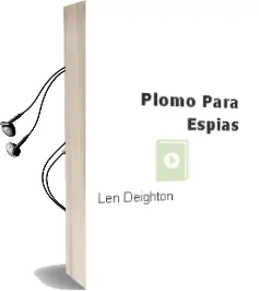 Descargar AudioLibro Plomo para Espias de Len Deighton año 1991