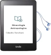 Descargar AudioLibro Ginecologia Antropologica de Calandra Gurucharri año 1991
