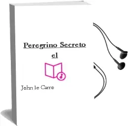 Descargar AudioLibro Peregrino Secreto, el de John Le Carre año 1991