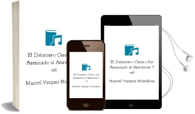Descargar AudioLibro El Delantero Centro fue Asesinado al Atardecer (7ª Ed.) de Manuel Vazquez Montalban año 1993