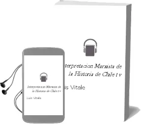 Descargar AudioLibro Interpretación Marxista de la Historia de Chile t v de Luis Vitale año 1994