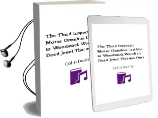 Descargar AudioLibro The Third Inspector Morse Omnibus: Last bus to Woodstock; Wench i s Dead; Jewel That was Ours de Colin Dexter año 1994