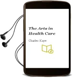 Descargar AudioLibro The Arts in Health Care de Charles Kaye año 1996