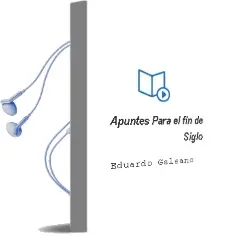 Descargar AudioLibro Apuntes para el fin de Siglo de Eduardo Galeano año 1997
