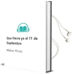 Descargar AudioLibro ¿Qué Hacía yo el 11 de Septiembre? de Matías Rivas año 1997