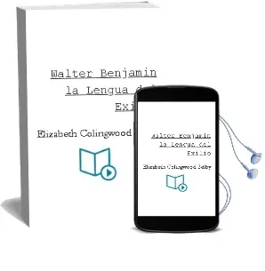 Descargar AudioLibro Walter Benjamin. la Lengua del Exilio de Elizabeth Colingwood Selby año 1997