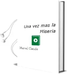 Descargar AudioLibro Una vez más la Miseria de Marcel Claude año 1997