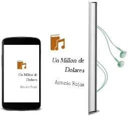Descargar AudioLibro Un Millón de Dólares de Antonio Rojas año 1998