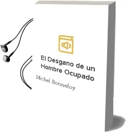 Descargar AudioLibro El Desgano de un Hombre Ocupado de Michel Bonnefoy año 1998