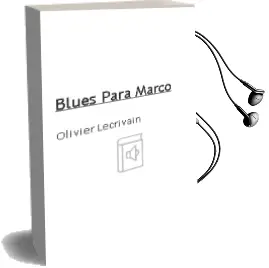 Descargar AudioLibro Blues para Marco de Olivier Lecrivain año 1999