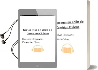 Descargar AudioLibro Nunca más en Chile de Comisión Chilena De Derechos Humanos / Fundación Ideas año 1999