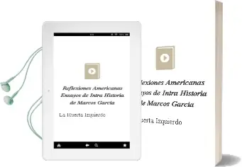 Descargar AudioLibro Reflexiones Americanas, Ensayos de Intra-Historia de Marcos García De La Huerta Izquierdo año 1999