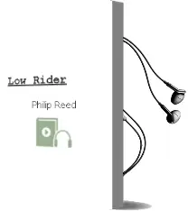 Descargar AudioLibro Low Rider de Philip Reed año 1999