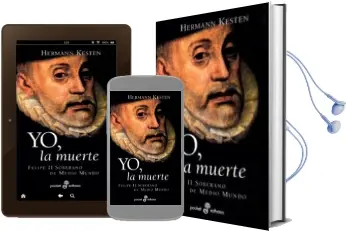 Descargar AudioLibro Yo, la Muerte, Felipe ii, Soberano de Medio Mundo de Hermann Kesten año 1999
