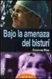 AudioLibro Bajo la Amenaza del Bisturi de Francis Roe