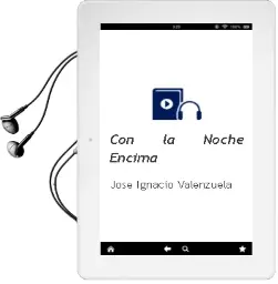 Descargar AudioLibro Con la Noche Encima de José Ignacio Valenzuela año 1999
