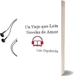 Descargar AudioLibro Un Viejo que Leia Novelas de Amor de Luis Sepulveda año 1999