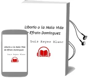 Descargar AudioLibro Liborio, o la Mala Vida de Efrain Dominguez de Luis Reyes Blanc año 1999