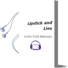 Descargar AudioLibro Lipstick and Lies de Lesley Grant Adamson año 1999