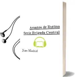 Descargar AudioLibro Asuntos de Rutina (Serie Brigada Central) de Juan Madrid año 2000