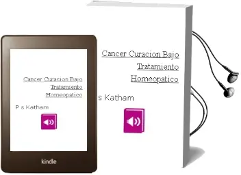 Descargar AudioLibro Cancer- Curacion Bajo Tratamiento Homeopatico de P.S. Katham año 2000