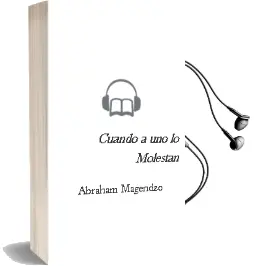 Descargar AudioLibro Cuando a uno lo Molestan de Abraham Magendzo año 2000