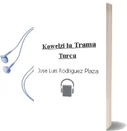 Descargar AudioLibro Kowelzi: La Trama Turca de Jose Luis Rodriguez Plaza año 2000