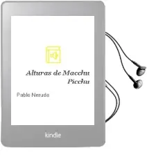 Descargar AudioLibro Alturas de Macchu Picchu de Pablo Neruda año 2000