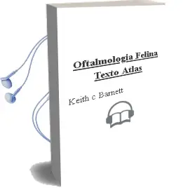 Descargar AudioLibro Oftalmologia Felina: Texto & Atlas de Keith C.Barnett año 2000