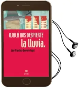 Descargar AudioLibro Ojala nos Despierte la Lluvia de Jose Francisco Guerrero Lopez año 2000