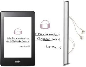 Descargar AudioLibro Solo para los Amigos (Serie Brigada Central) de Juan Madrid año 2000