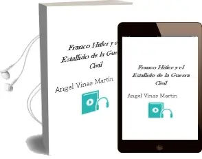 Descargar AudioLibro Franco, Hitler y el Estallido de la Guerra Civil de Angel Viñas Martin año 2001