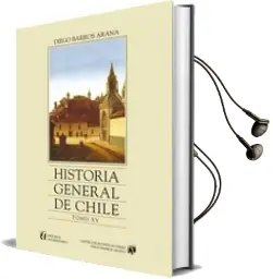 Descargar AudioLibro Historia General de Chile, Tomo 15 de Diego Barros Arana año 2001