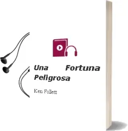 Descargar AudioLibro Una Fortuna Peligrosa de Ken Follett año 2001
