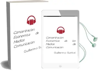 Descargar AudioLibro Concentración Económica de los Medios de Comunicación de Guillermo Sunkel año 2001