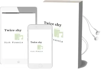 Descargar AudioLibro Twice shy de Dick Francis año 2001