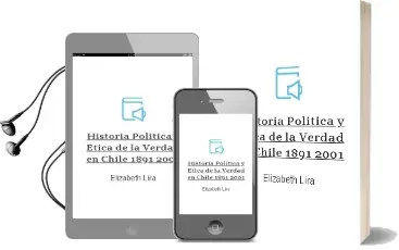 Descargar AudioLibro Historia, Política y Ética de la Verdad en Chile, 1891-2001 de Elizabeth Lira año 2001