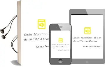 Descargar AudioLibro Baila, Monstruo, al son de mi Tierna Musica de Mileta Prodanovic año 2001