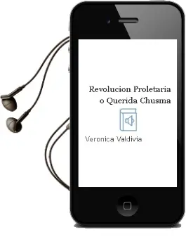 Descargar AudioLibro Revolución Proletaria o Querida Chusma? de Verónica Valdivia año 2001