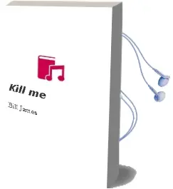 Descargar AudioLibro Kill me de Bill James año 2001