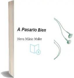 Descargar AudioLibro ¡A Pasarlo Bien!  de Neva Milicic Müller año 2001