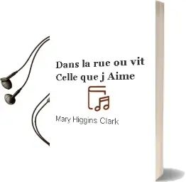 Descargar AudioLibro Dans la rue ou vit Celle que j Aime de Mary Higgins Clark año 2001