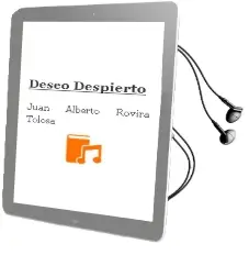 Descargar AudioLibro Deseo Despierto de Juan Alberto Rovira Tolosa año 2002